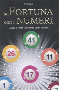 Libro fortuna con i numeri di Celestio - ean 9788863112092 - Liberamente