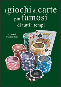 Libro giochi di carte più famosi di tutti i tempi di Maria Bono - ean 9788863112214 - Liberamente