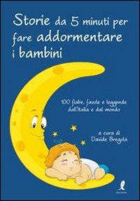 Libro Storie da 5 minuti per far addormentare i bambini di  - ean 9788863112269 - Liberamente