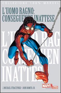 Libro uomo ragno: conseguenze inattese di J. Michael Straczynski; John Jr. Romita - ean 9788863460766 - Panini Comics