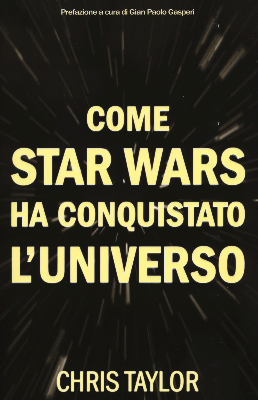 Libro Come Star Wars ha conquistato l'universo di Chris Taylor - ean 9788863553345 - Multiplayer Edizioni