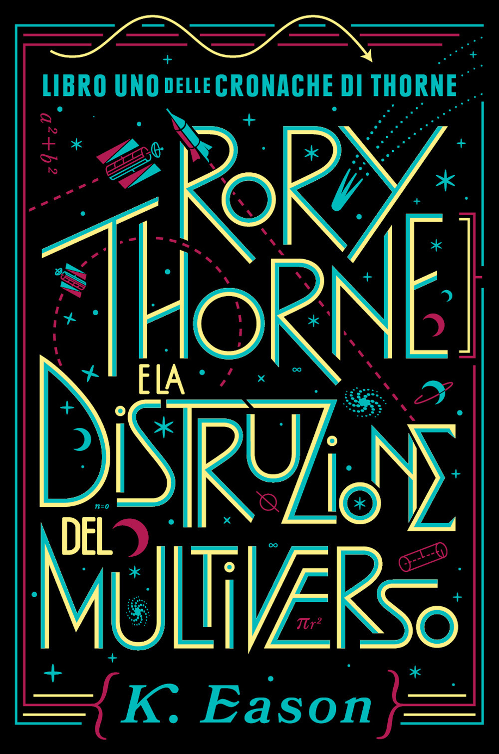 Libro Rory Thorne e la distruzione del multiverso. Cronache di Thorne di K. Eason - ean 9788863555141 - Multiplayer Edizioni