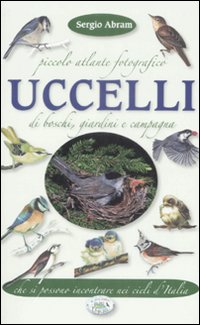 Libro Piccolo atlante fotografico. Uccelli di boschi