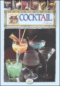 Libro Cocktail classic di  - ean 9788863632880 - Edizioni del Baldo