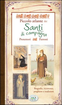 Libro Piccolo atlante dei santi di campagna di  - ean 9788863634297 - Edizioni del Baldo