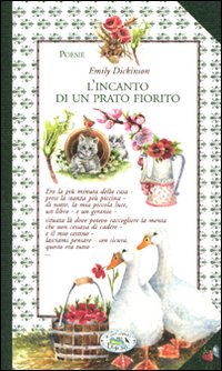 Libro incanto di un prato fiorito di Emily Dickinson - ean 9788863634358 - Edizioni del Baldo