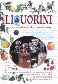 Libro Liquorini. Grappe aromatizzate
