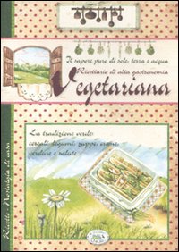 Libro Ricettario di alta gastronomia vegetariana. La tradizione verde: cereali