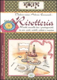 Libro Risotteria. Ricette raccolte tra i protagonisti in aie