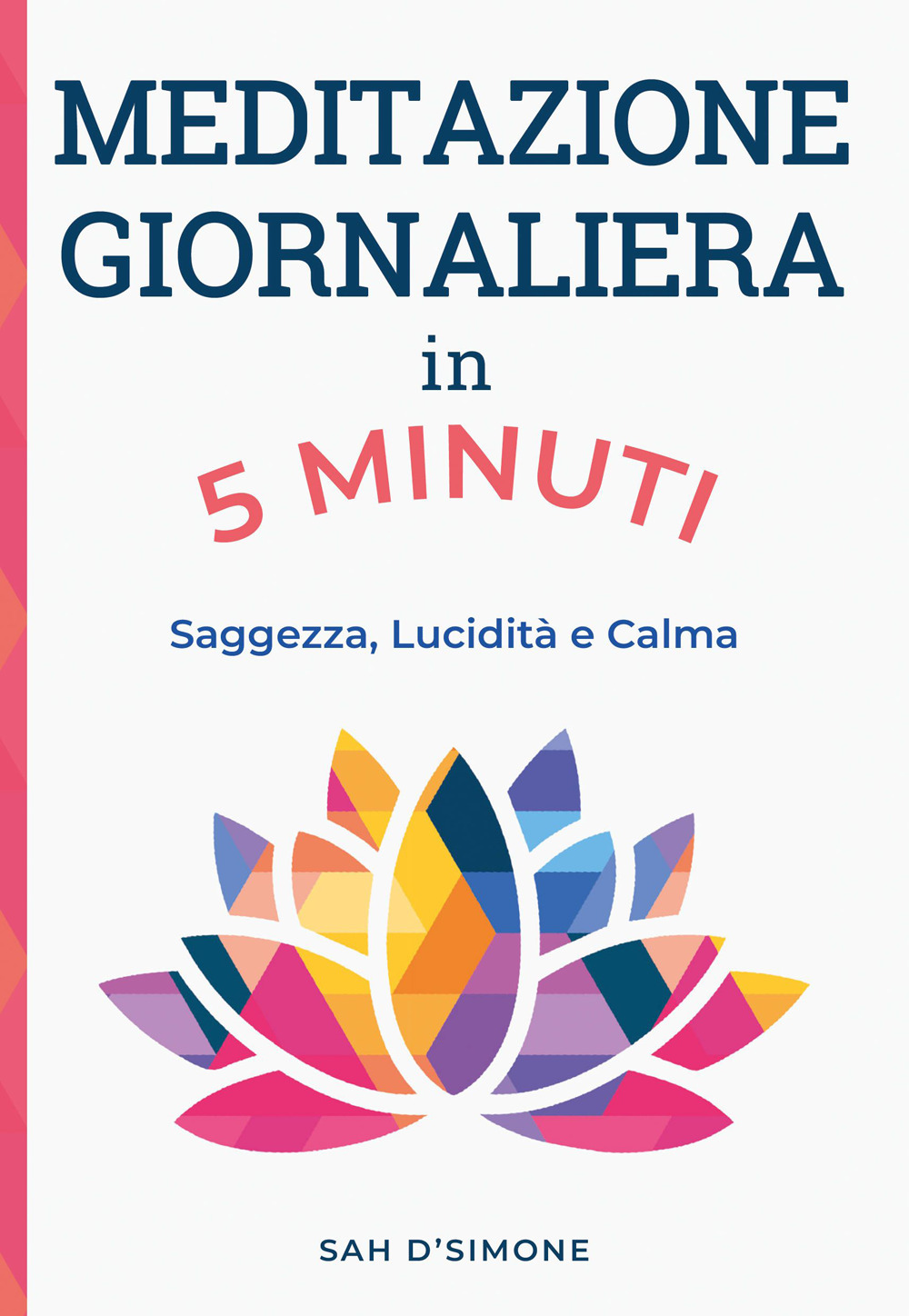 Libro Meditazione giornaliera in 5 minuti di Sah D'Simone - ean 9788863860795 - My Life