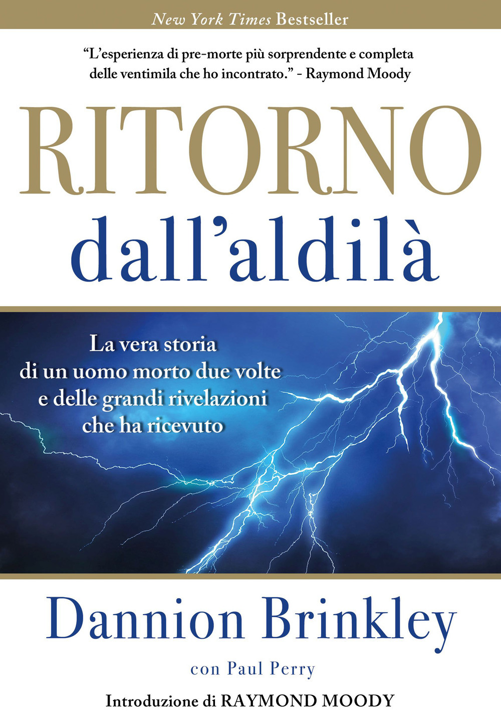 Libro Ritorno dall'Aldilà. La vera storia di un uomo morto due volte e delle grandi rivelazioni che ha ricevuto di Dannion Brinkley - ean 9788863860801 - My Life