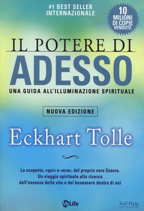 Libro potere di adesso. Una guida all'illuminazione spirituale di Eckhart Tolle - ean 9788863862195 - My Life