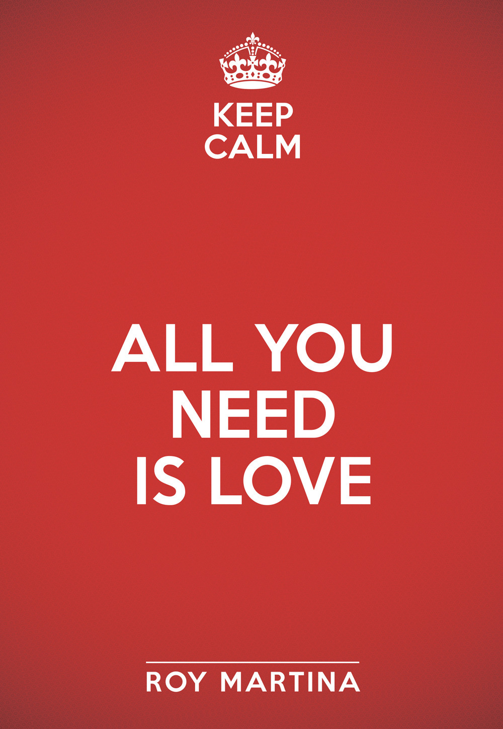 Libro Keep calm. All you need is love di Roy Martina - ean 9788863866131 - My Life