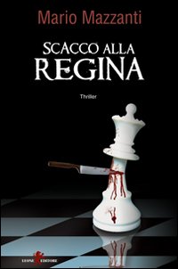 Libro Scacco alla regina di Mario Mazzanti - ean 9788863930344 - Leone