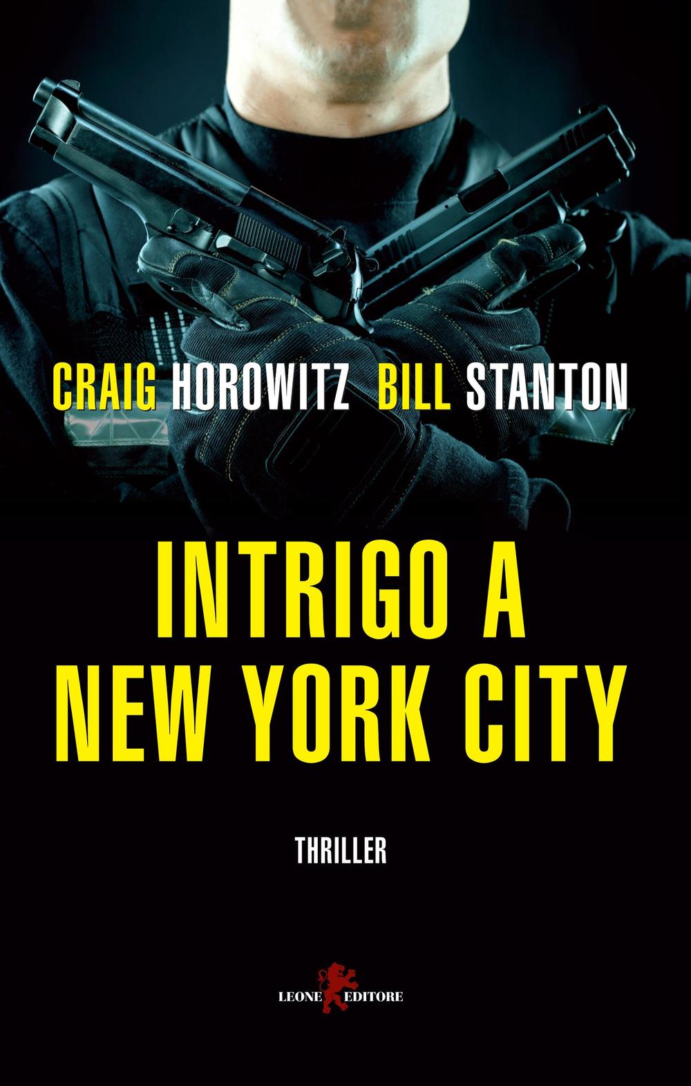Libro Intrigo a New York City di Craig Horowitz; Bill Stanton - ean 9788863933109 - Leone