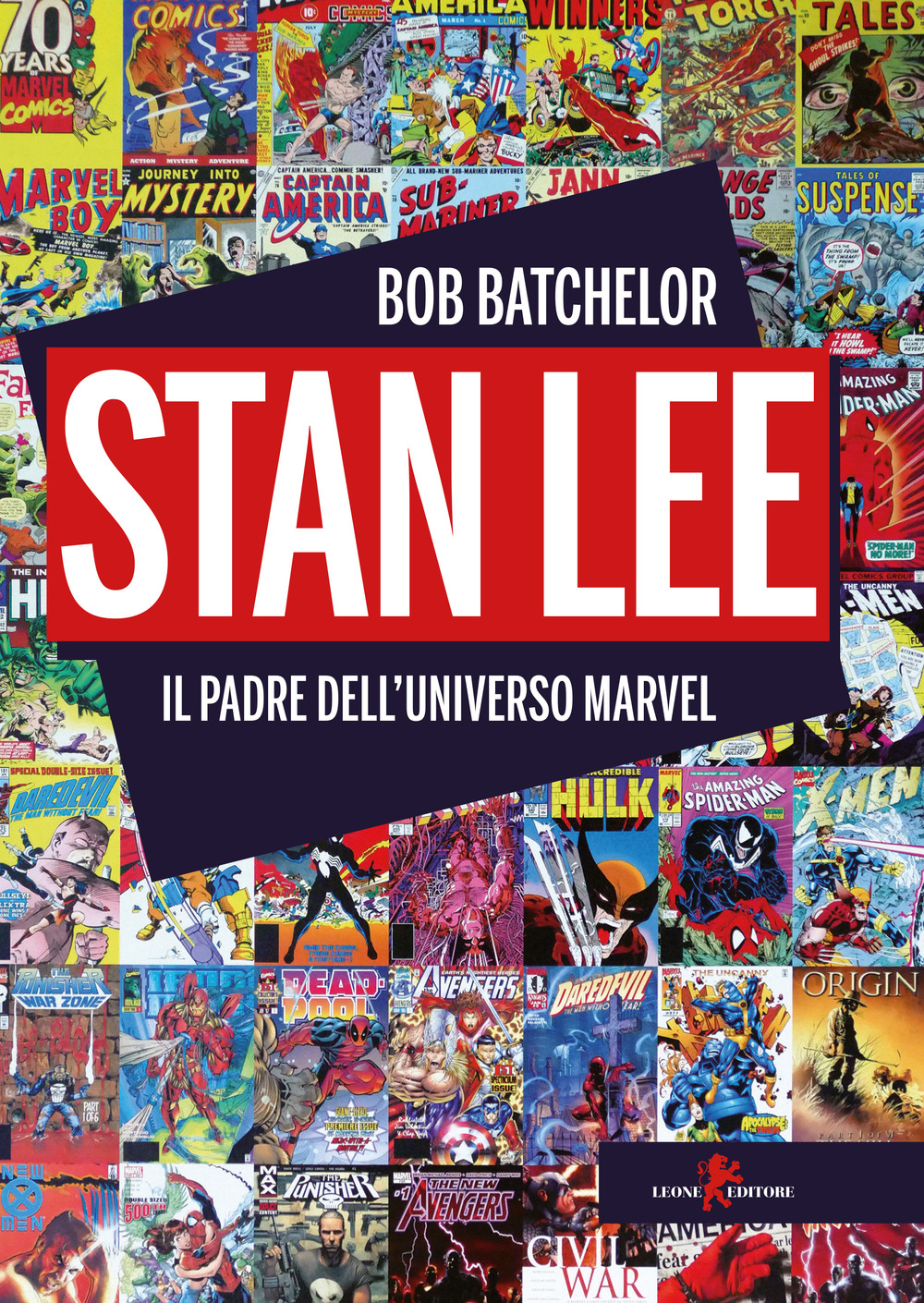 Libro Stan Lee. Il padre dell'universo Marvel di Bob Batchelor - ean 9788863935011 - Leone