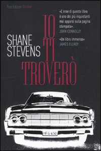 Libro Io ti troverò di Shane Stevens - ean 9788864112022 - Fazi