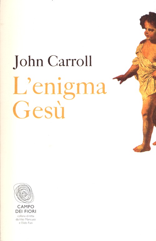 Libro enigma Gesù di John Carroll - ean 9788864112442 - Fazi