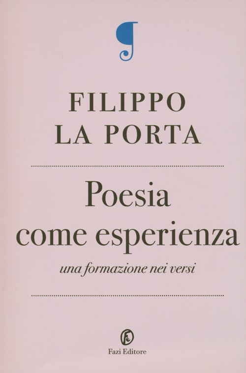 Libro Poesia come esperienza. Una formazione nei versi di Filippo La Porta - ean 9788864112671 - Fazi