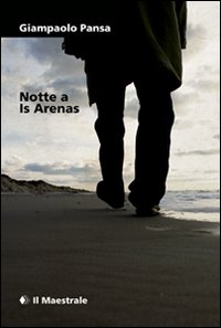 Libro Notte a Is Arenas di Giampaolo Pansa - ean 9788864290164 - Il Maestrale