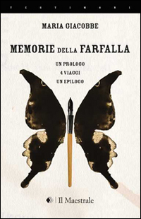 Libro Memorie della farfalla di Maria Giacobbe - ean 9788864291536 - Il Maestrale