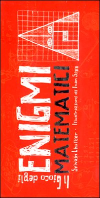 Libro gioco degli enigmi matematici. Con carte di Sylvain Lhullier - ean 9788864420585 - L'Airone Editrice Roma