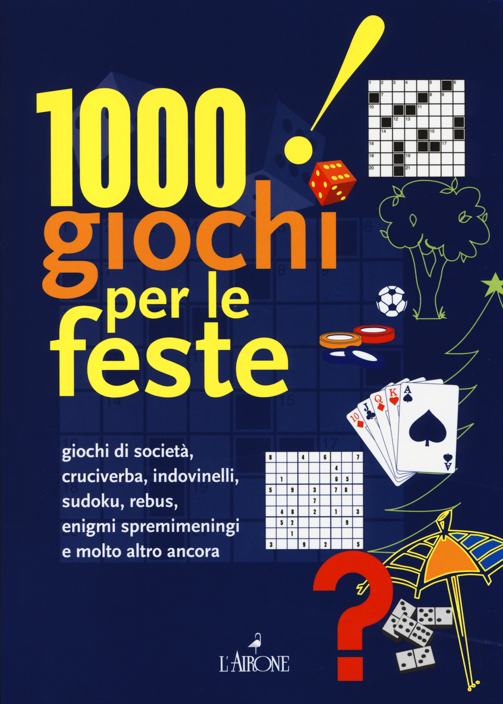 Libro 1000 giochi per le feste di Anna Cinque; Pietro Gorini - ean 9788864422244 - L'Airone Editrice Roma