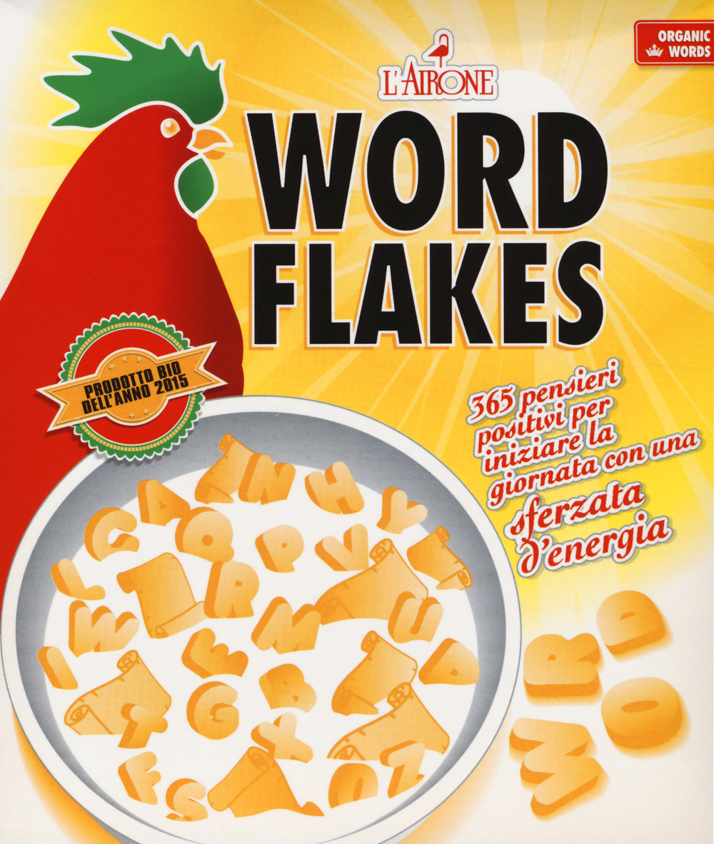 Libro Word flakes. 365 pensieri positivi per iniziare la giornata con una sferzata d'energia di  - ean 9788864422268 - L'Airone Editrice Roma