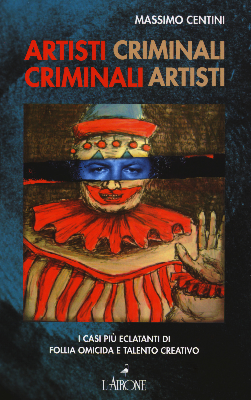 Libro Artisti criminali