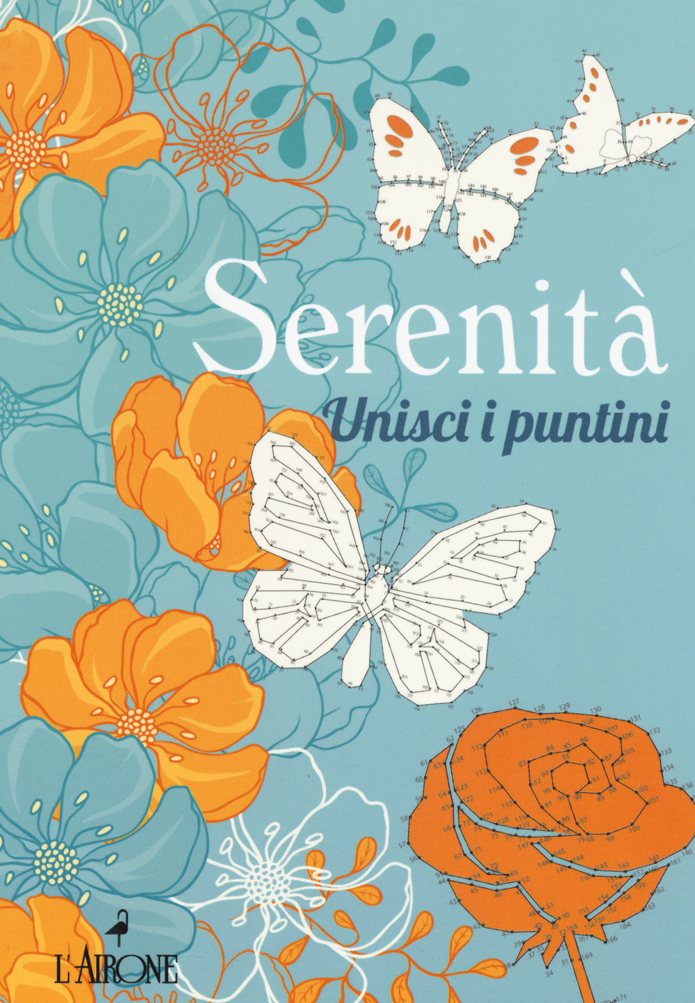 Libro Serenità. Unisci i puntini di  - ean 9788864423289 - L'Airone Editrice Roma