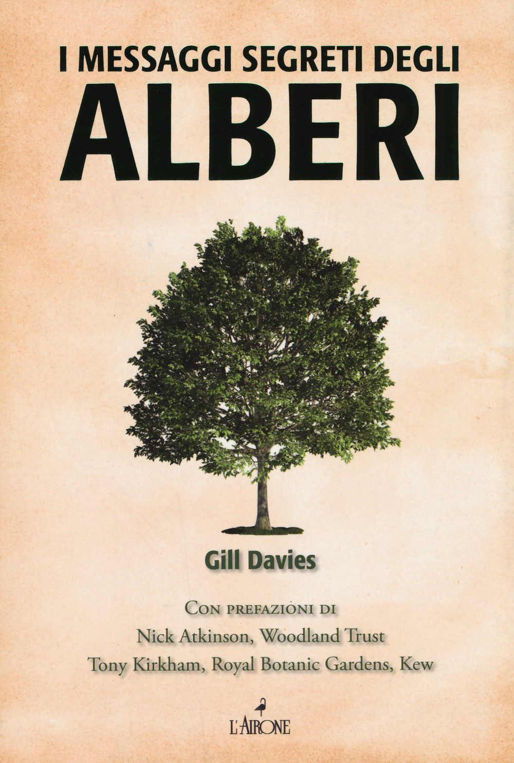 Libro messaggi segreti degli alberi di Gill Davies - ean 9788864423425 - L'Airone Editrice Roma