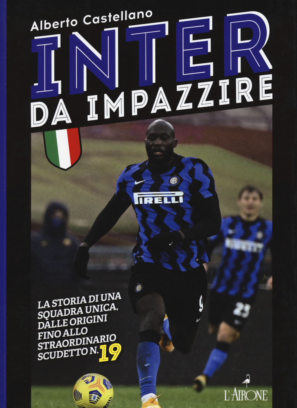 Libro Inter da impazzire. La storia di una squadra unica