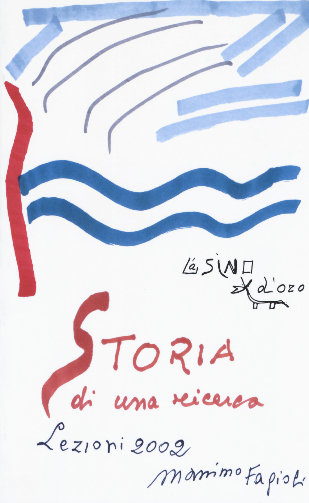 Libro Storia di una ricerca. Lezioni 2002 di Massimo Fagioli - ean 9788864430058 - L'Asino d'Oro