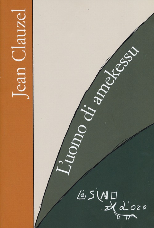 Libro uomo di Amekessu di Jean Clauzel - ean 9788864431710 - L'Asino d'Oro