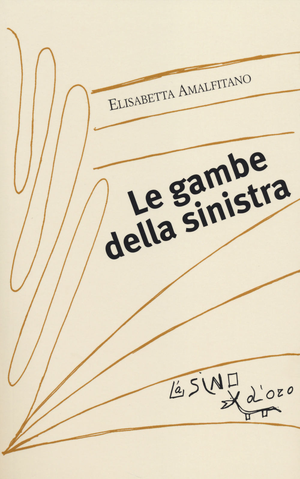 Libro gambe della sinistra di Elisabetta Amalfitano - ean 9788864432335 - L'Asino d'Oro