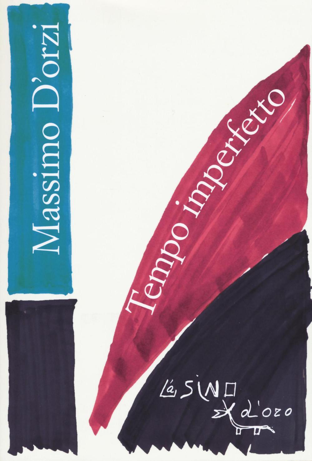 Libro Tempo imperfetto di Massimo D'Orzi - ean 9788864433691 - L'Asino d'Oro