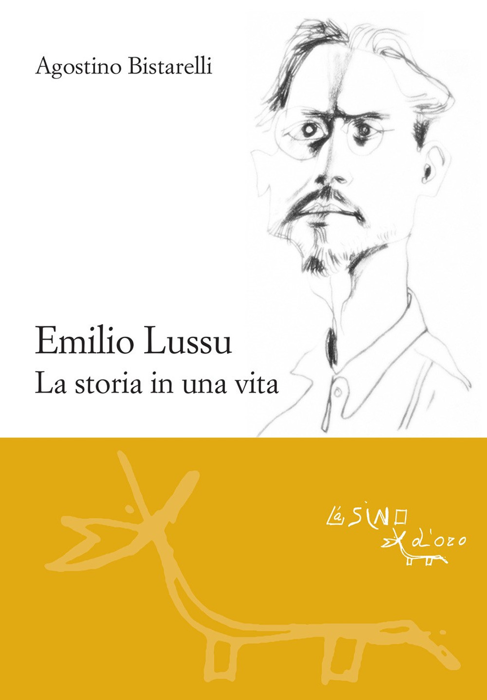 Libro Emilio Lussu. La storia in una vita di Agostino Bistarelli - ean 9788864435893 - L'Asino d'Oro