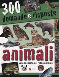 Libro Trecento domande e risposte. Animali di  - ean 9788864710952 - Canguro