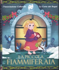 Libro piccola fiammiferaia di Hans Christian Andersen - ean 9788864710983 - Canguro