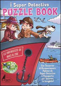 Libro Puzzle book. Le inchieste di Max & Zoe. I Super detective. Con adesivi di  - ean 9788864711065 - Canguro