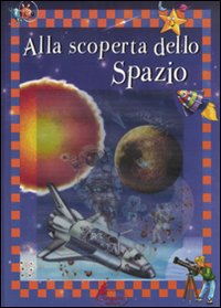 Libro Alla scoperta dello spazio di Alexandre Wajnberg - ean 9788864711447 - Canguro