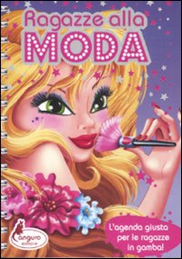Libro Ragazze alla moda. L'agenda giusta pre le ragazze in gamba! di  - ean 9788864711553 - Canguro