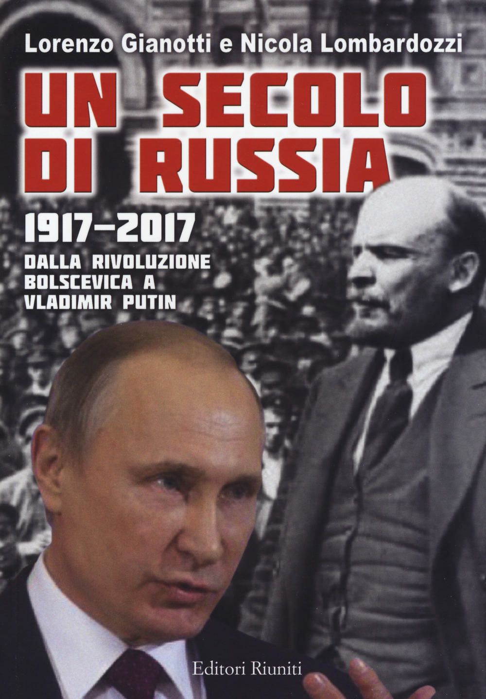 Libro secolo di Russia. 1917-2017. Dalla rivoluzione bolscevica a Vladimir Putin di Lorenzo Gianotti; Nicola Lombardozzi - ean 9788864732671 - Editori Riuniti Univ. Press