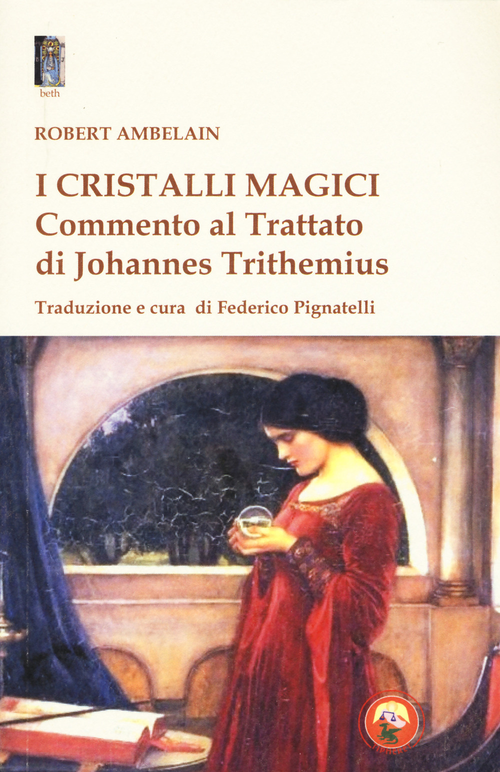 Libro cristalli magici. Commento al Trattato di Johannes Trithemius di Robert Ambelain - ean 9788864964973 - Tipheret