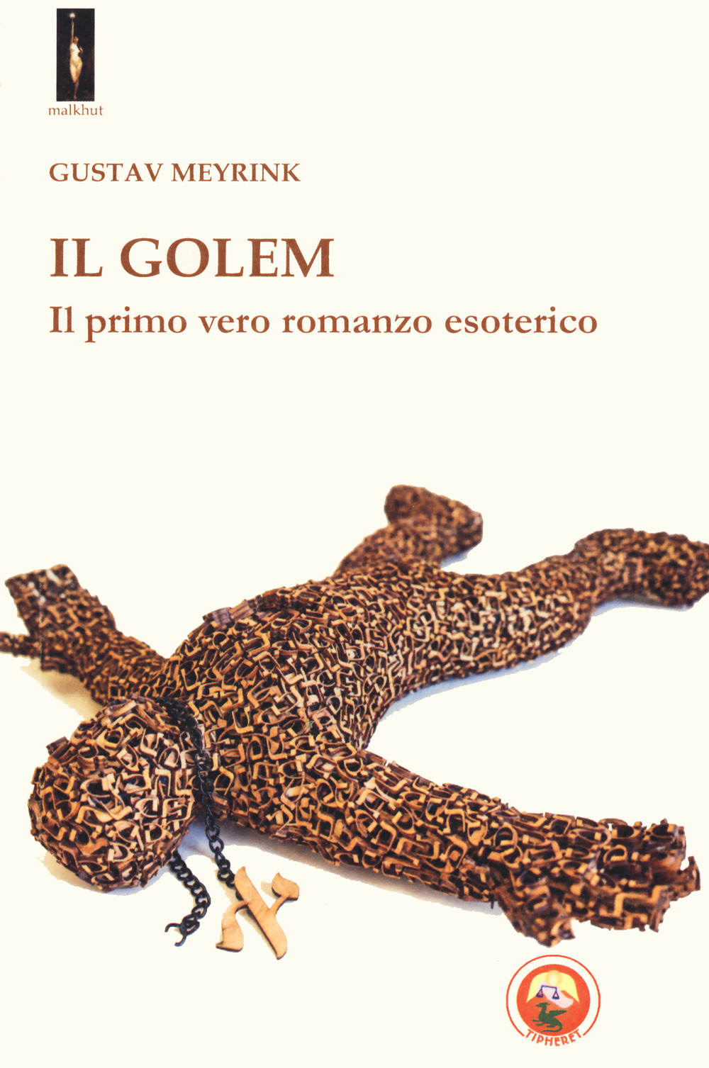 Libro Golem. Il primo vero romanzo esoterico di Gustav Meyrink - ean 9788864965031 - Tipheret