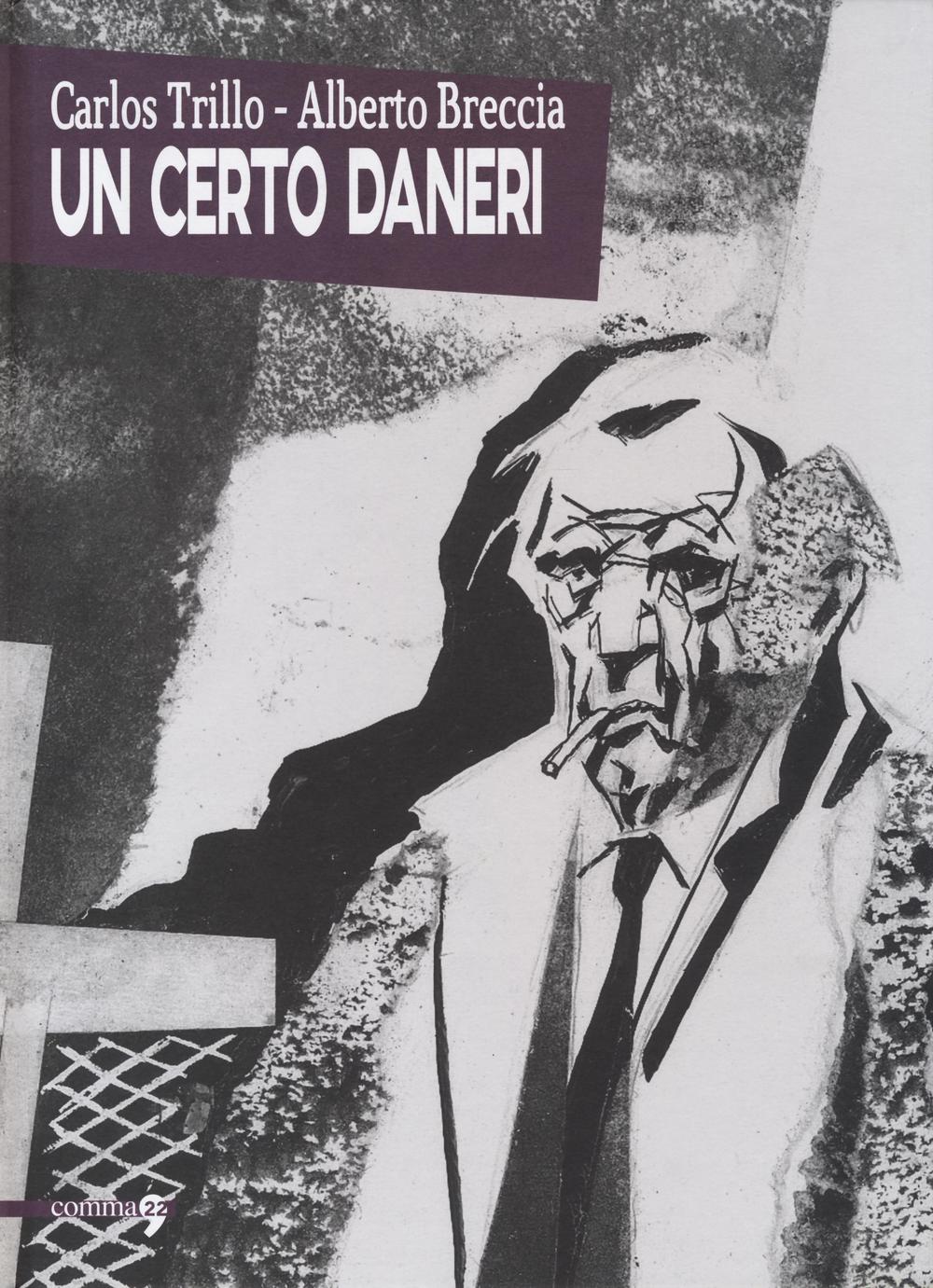 Libro certo Daneri di Carlos Trillo; Alberto Breccia - ean 9788865031131 - Comma 22