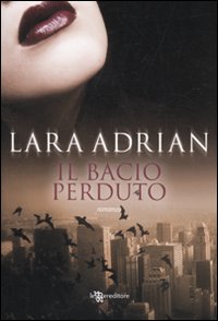 Libro bacio perduto di Lara Adrian - ean 9788865080306 - Leggereditore