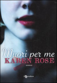 Libro Muori per me di Karen Rose - ean 9788865080337 - Leggereditore