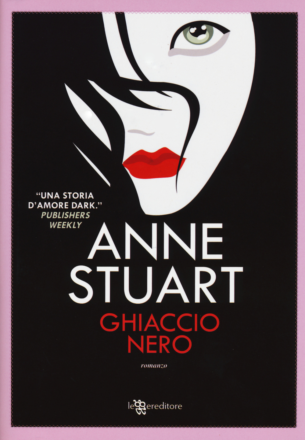 Libro Ghiaccio nero di Anne Stuart - ean 9788865085608 - Leggereditore