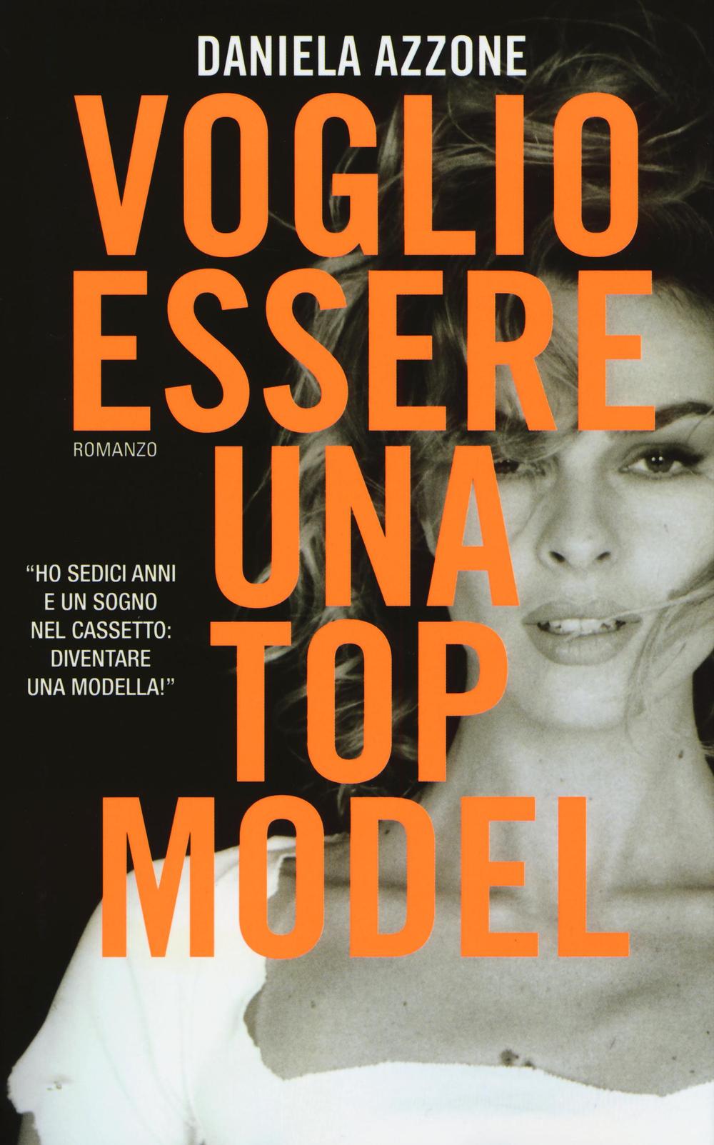 Libro Voglio essere una top model di Daniela Azzone - ean 9788865086582 - Leggereditore